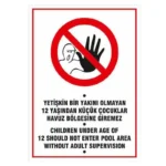 12 Yaşından Küçük Çocuklar Havuz Bölgesine Giremez Uyarı Levhası