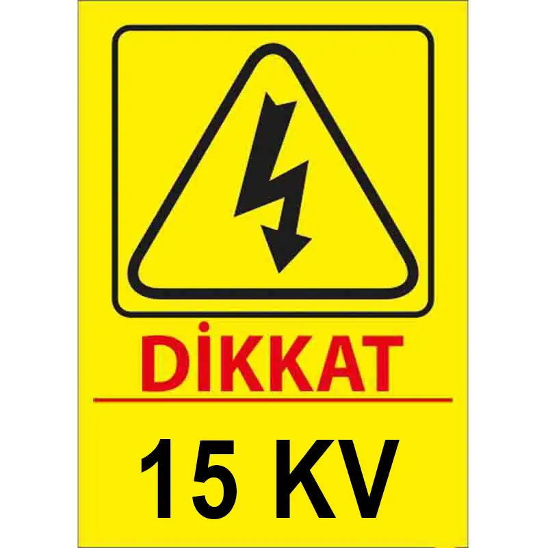 Dikkat 15 Kv Uyarı Levhası