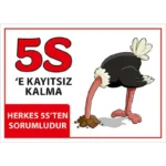 5S Uyarı Levhası - Kayıtsız Kalma