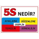 5S Uyarı Levhası - Nedir? Ayıklama, Düzenleme, Temizlik, Süreklilik, Disiplin