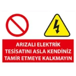 Arızalı Elektrik Tesisatını Asla Kendiniz Tamir Etmeye Kalkmayın Uyarı Levhası