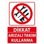 Arızalı Takım Kullanma Uyarı Levhası