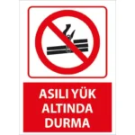 Asılı Yük Altında Durma Uyarı Levhası