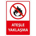 Ateşle Yaklaşma Uyarı Levhası