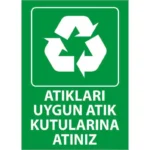 Atıkları Uygun Atık Kutusuna Atınız Uyarı Levhası