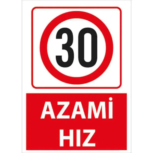 Azami Hız 30 Uyarı Levhası