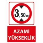 Azami Yükseklik 3.5 Metre Uyarı Levhası