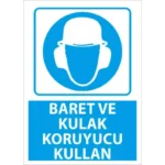Baret Ve Kulak Koruyucu Kullan Uyarı Levhası