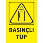 Basınçlı Tüp Uyarı Levhası