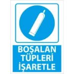 Boşalan Tüpleri İşaretle Uyarı Levhası