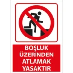 Boşluk Üzerinden Atlamak Yasaktır Uyarı Levhası