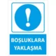 Boşluklara Yaklaşma Uyarı Levhası