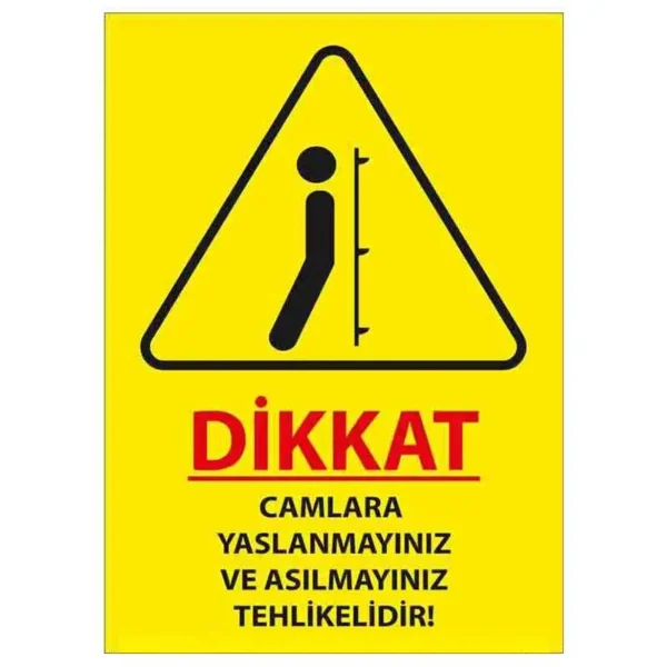 Camlara Yaslanmayınız Uyarı Levhası