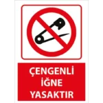 Çengelli İğne Yasaktır Uyarı Levhası