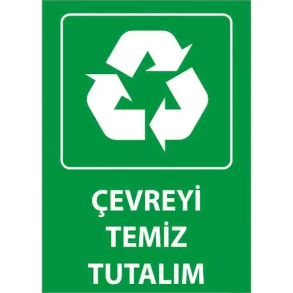 Çevreyi Temiz Tut Uyarı Levhası
