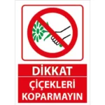 Çiçekleri Koparmayın Uyarı Levhası