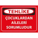 Çocuklardan Aileleri Sorumludur Uyarı Levhası