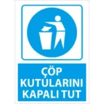 Çöp Kutularını Kapalı Tut Uyarı Levhası