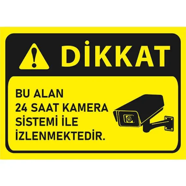 Dikkat Bu Alan 24 Saat Kamera İle İzlenmektedir Uyarı Levhası