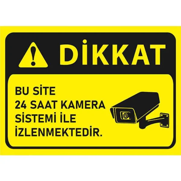 Dikkat Bu Site 24 Saat Kamera İle İzlenmektedir Uyarı Levhası