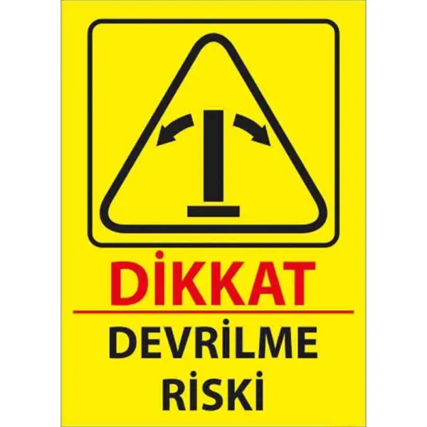 Dikkat Devrilme Riski Uyarı Levhası