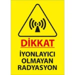 Dikkat İyonlayıcı Olmayan Radyasyon Uyarı Levhası