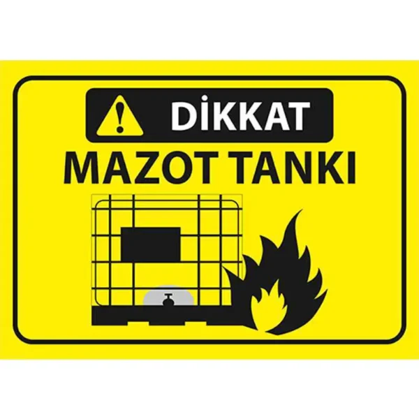 Dikkat Mazot Tankı Uyarı Levhası