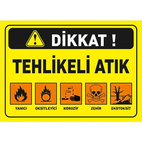 Dikkat Tehlikeli Atık Uyarı Levhası 2