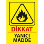Dikkat Yanıcı Madde Uyarı Levhası