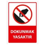 Dokunmak Yasaktır Yasaklayıcı Uyarı Levhası