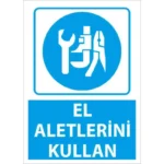 El Aletlerini Kullan Uyarı Levhası