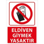 Eldiven Giymek Yasaktır Uyarı Levhası