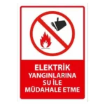 Elektrik Yangınlarına Su ile Müdahale Etme Uyarı Levhası