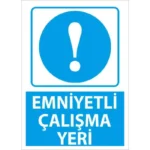 Emniyetli Çalışma Yeri Uyarı Levhası