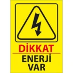 Enerji Var Uyarı Levhası
