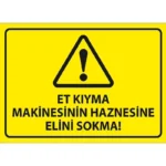 Et Kıyma Makinesinin Haznesine Elini Sokma Uyarı Levhası