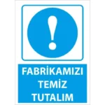 Fabrikamızı Temiz Tutalım Uyarı Levhası