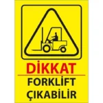 Forklift Çıkabilir Uyarı Levhası