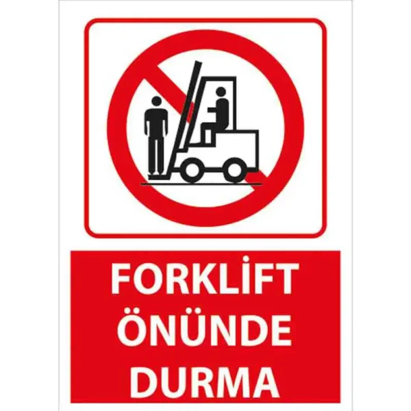 Forklift Önünde Durma Uyarı Levhası