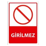 Girilmez Uyarı Levhası