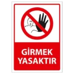 Girmek Yasaktır Uyarı Levhası