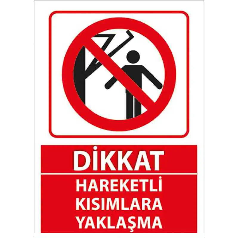 hareketli-kisimlara-yaklasma-uyari-levhasi-1.webp Hareketli Kısımlara Yaklaşma Uyarı Levhası