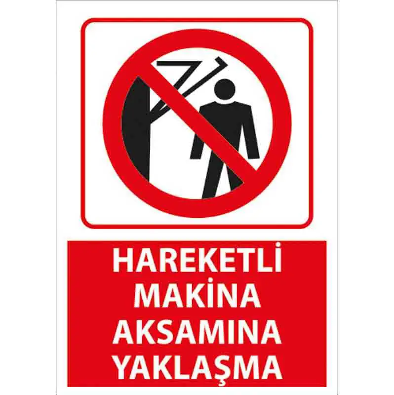 hareketli-makina-aksamina-yaklasma-uyari-levhasi-1.webp Hareketli Makina Aksamına Yaklaşma Uyarı Levhası