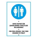 Havuz Hijyeni İçin Çocuklarınıza Tuvaletleri Kullandırınız Uyarı Levhası