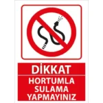 Hortumla Sulama Yapmayınız Uyarı Levhası