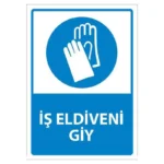 İş Eldiveni Giy Uyarı Levhası