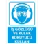 İş Gözlüğü Ve Kulak Koruyucu Kullan Uyarı Levhası