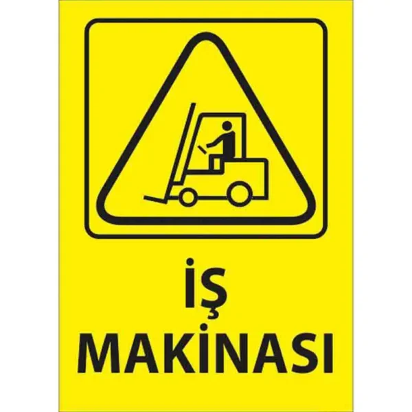İş Makinesi Uyarı Levhası