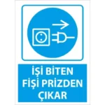 İşi Biten Fişi Prizden Çıkar Uyarı Levhası