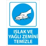 Islak Ve Yağlı Zemini Temizle Uyarı Levhası